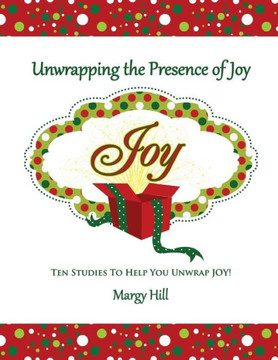Unwrapping the Presence of Joy: 10 Studies to Help You Unwrap Joy