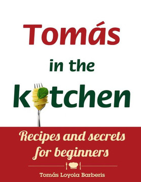 Tomes in the kitchen. Recipes and secrets for beginners: (Paperback)