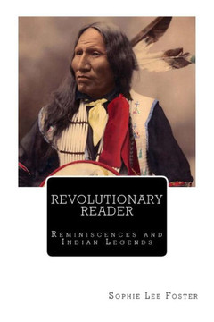 Revolutionary Reader: Reminiscences and Indian Legends