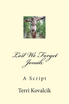Lest We Forget Jonah: A Script
