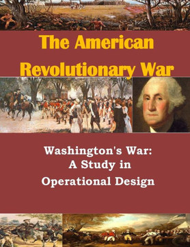 Washington'S War: A Study In Operational Design