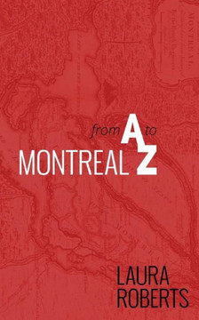 Montreal from A to Z: An Alphabetical City Guide