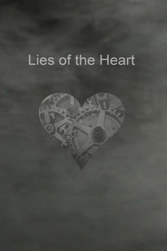 Lies of the Heart: Is Love A Lie, or A True Journey of the Hearth?