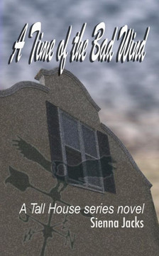 A Time of the Bad Wind: A Tall House series novel