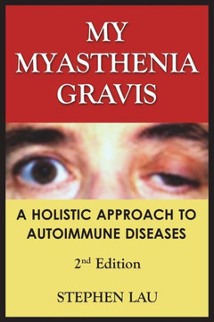 My Myasthenia Gravis: A Holistic Approach to Autoimmune Diseases