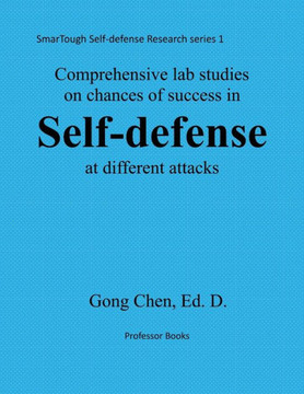 Comprehensive studies on chance of success in self-defense at different atta: SmarTough Self-defense Research Series 1