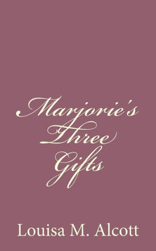 Marjorie's Three Gifts : 9781494378417