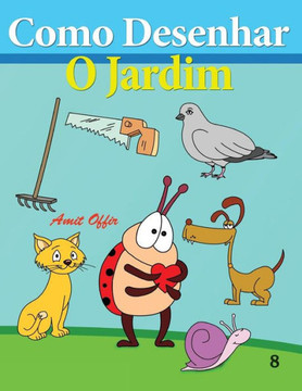 Como Desenhar: O Jardim: Livros Infantis
