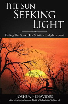 The Sun Seeking Light: Ending The Search For Spiritual Enlightenment