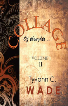 Collage of Thoughts: Volume II Collage of Thoughts: Volume II