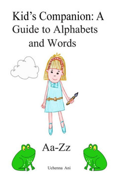 Kid's Companion: A Guide to Alphabets and Words