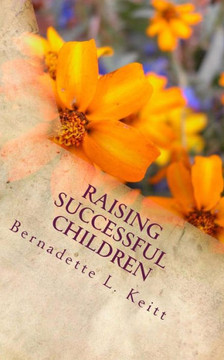 Raising Successful Children: My Parenting Journey, birth through High School