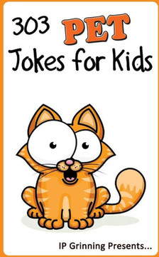 303 Pet Jokes for Kids: Joke Books for Kids