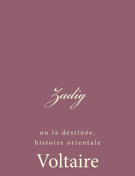 Zadig: ou la destinee, histoire orientale