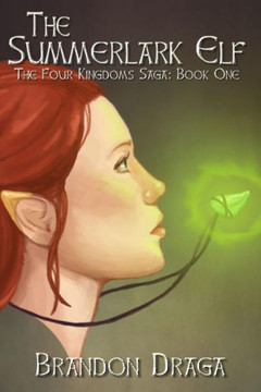 The Summerlark Elf: The Four Kingdoms Saga: Book One
