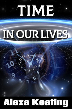 Time in Our Lives: Using Time Travel to Enrich Our Life Journey