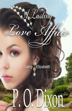 A Lasting Love Affair: Darcy and Elizabeth (A Pride and Prejudice Variation)