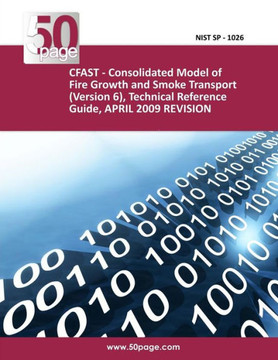 CFAST - Consolidated Model of Fire Growth and Smoke Transport (Version 6), Technical Reference Guide, APRIL 2009 REVISION