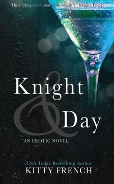 Knight and Day: (Knight erotic trilogy, book 3 of 3)