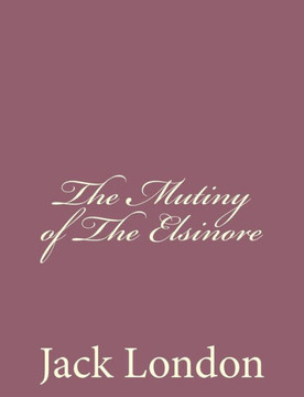 The Mutiny of The Elsinore : 9781494492045