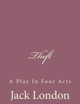 Theft: A Play In Four Acts