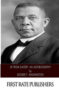 Up From Slavery: An Autobiography : 9781494492946