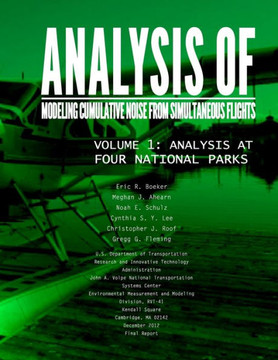 Analysis of Modeling Cumulative Noise Simulating Flights Volume 1: Analysis at Four National Parks