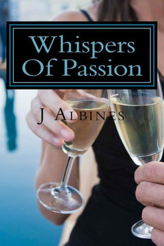 Whispers Of Passion : It Is Only In Their Dreams That True Passion Can Be Found