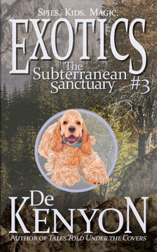 Exotics #3: The Subterranean Sanctuary