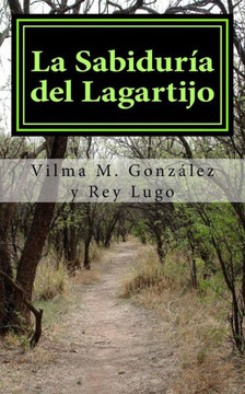 La Sabiduria del Lagartijo: Libro de pensamientos y reflexiones