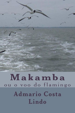 Makamba: ou o voo do flamingo