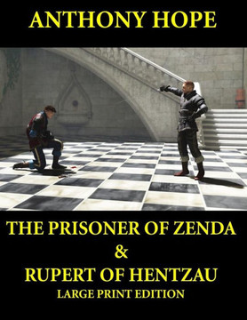 The Prisoner of Zenda & Rupert of Hentzau - Large Print Edition: Anthony Hope Combo - Large Print