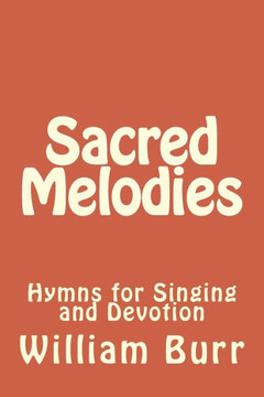 Sacred Melodies: Hymns for Singing and Devotion