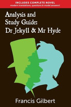 Analysis & Study Guide: Dr Jekyll and Mr Hyde: Complete text & integrated study guide