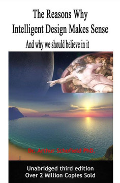 The reasons why intelligent design makes sense: And why we should believe in it.