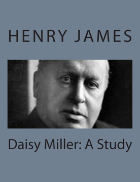 Daisy Miller: A Study : 9781494777869