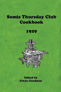 The Somis Thursday Club Cookbook: A Collection of Old Recipes