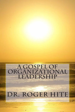 A Gospel of Organizational Leadership