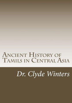 Ancient History of Tamils in Central Asia Ancient History of Tamils in Central Asia