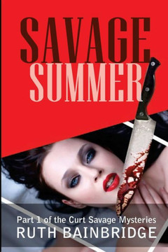 Savage Summer: A Curt Savage Mystery