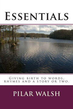 Essentials: Giving birth to words, rhymes and a story or two.
