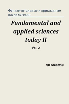 Fundamental and Applied Sciences Today II. Vol 2.: Proceedings of the Conference. Moscow, 19-20.12.2013