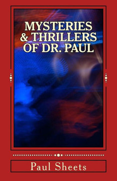 MYSTERIES & THRILLERS of DR. PAUL: Six Thrilling Tales of Suspense