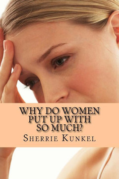 Why Do Women Put Up With so Much.: 21st Century Women