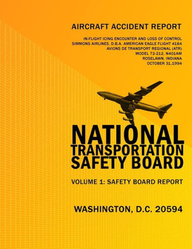 Aircraft Accident Report: In-fligt Icing Encounter and Loss of Control Simmons Airlines, d.b.a. American Eagle Flight 4184 Avions de Transport R
