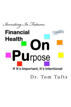 Financial Health; On Purpose: If It's Important, It's Intentional