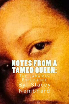 Notes From A Tamed Queen: The Jamaican Experience