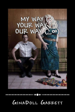 MY WAY plus YOUR WAY equals OUR WAY: The Discovery Of Self