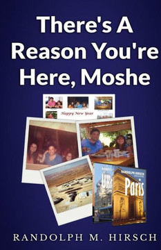 There's A Reason You're Here, Moshe
