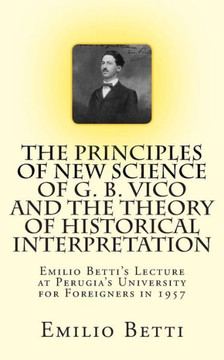 The Principles of New Science of G. B. Vico and The Theory of Historical Interpretation: Emilio Betti's Lecture at the University for Foreigners in 19